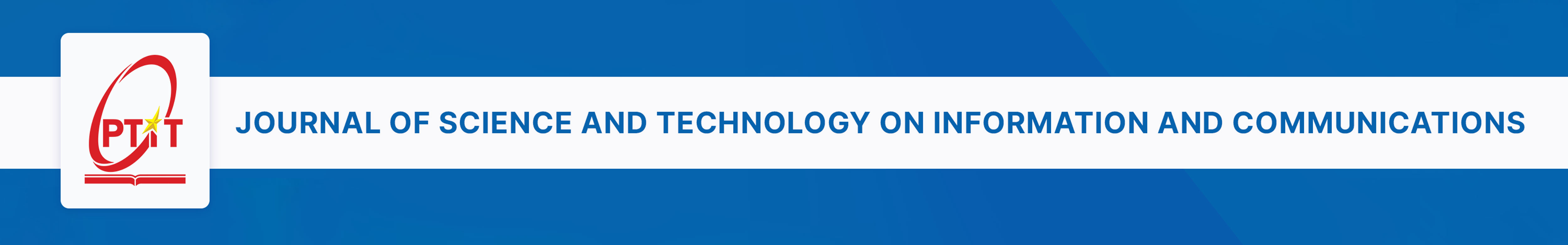 JOURNAL OF SCIENCE AND TECHNOLOGY ON INFORMATION AND COMMUNICATIONS